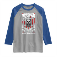 Funny Patriotic Military Veteran Raglan Shirt I Have Two Titles Veteran And Grumpy US Military Pride