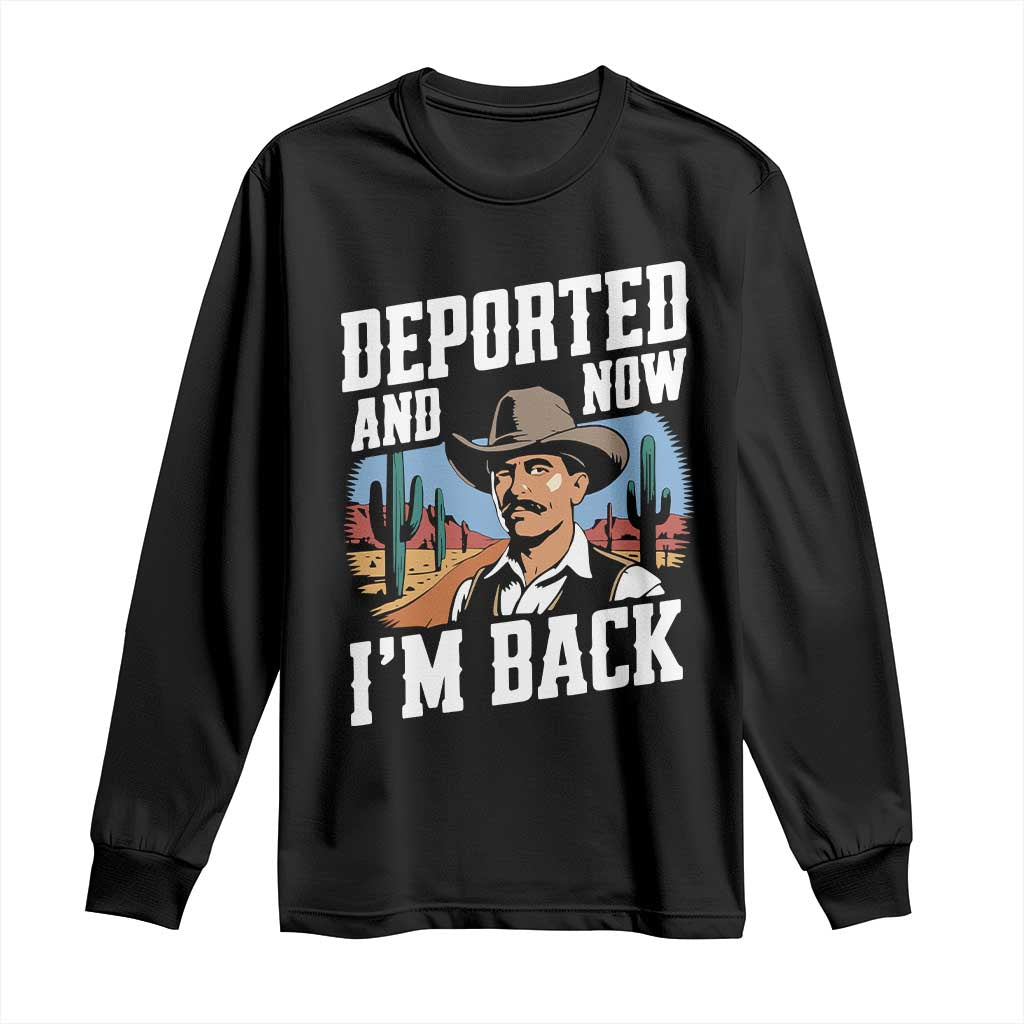 Funny Mexican Cowboy Long Sleeve Shirt Now I'm Back Retro Vintage Desert