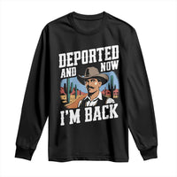 Funny Mexican Cowboy Long Sleeve Shirt Now I'm Back Retro Vintage Desert
