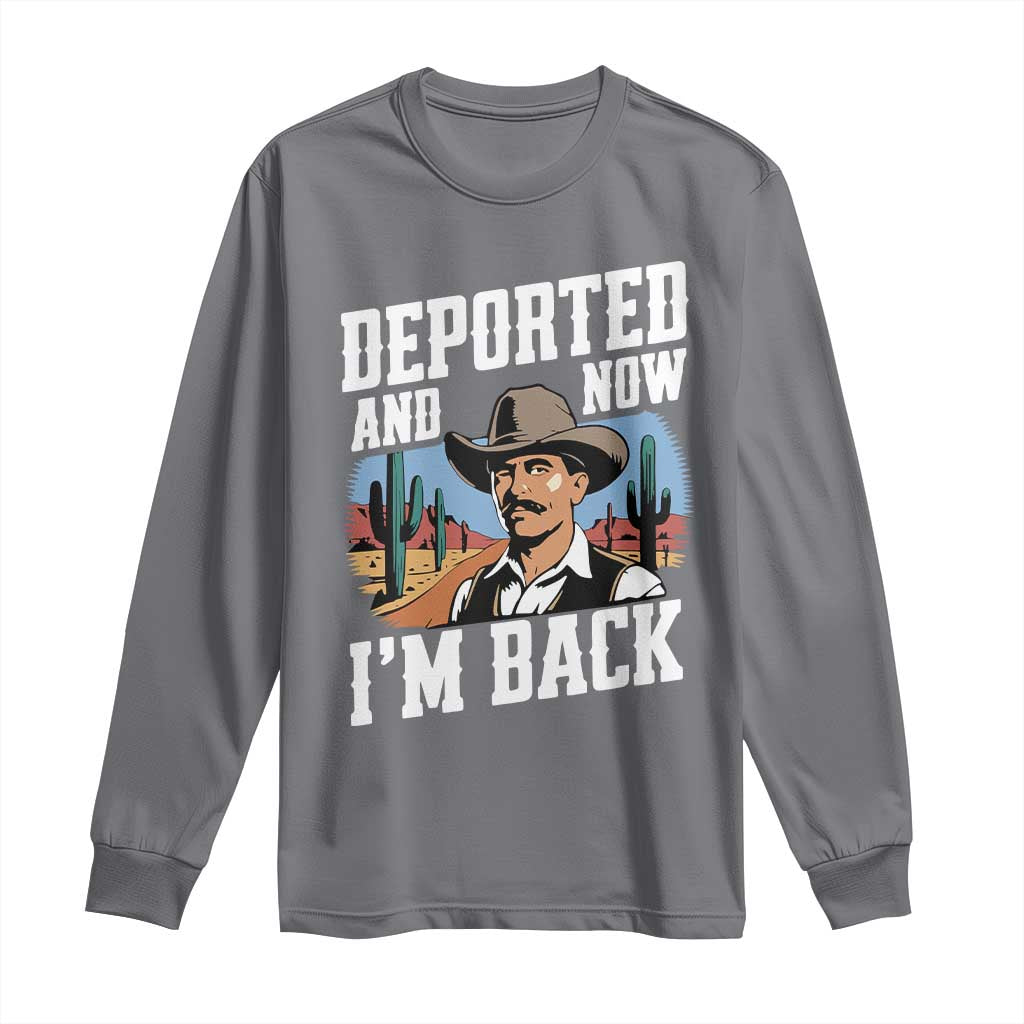 Funny Mexican Cowboy Long Sleeve Shirt Now I'm Back Retro Vintage Desert