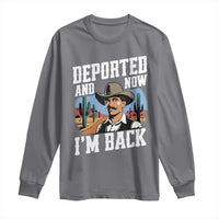 Funny Mexican Cowboy Long Sleeve Shirt Now I'm Back Retro Vintage Desert