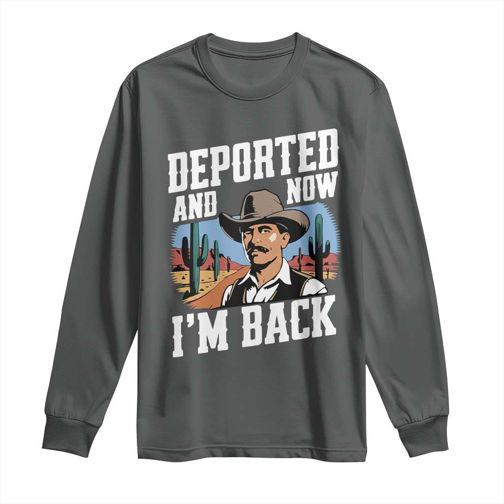 Funny Mexican Cowboy Long Sleeve Shirt Now I'm Back Retro Vintage Desert