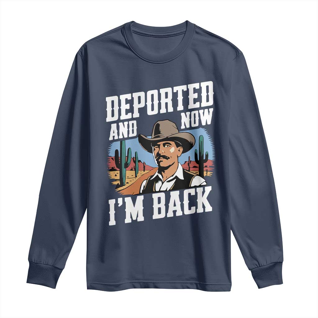 Funny Mexican Cowboy Long Sleeve Shirt Now I'm Back Retro Vintage Desert