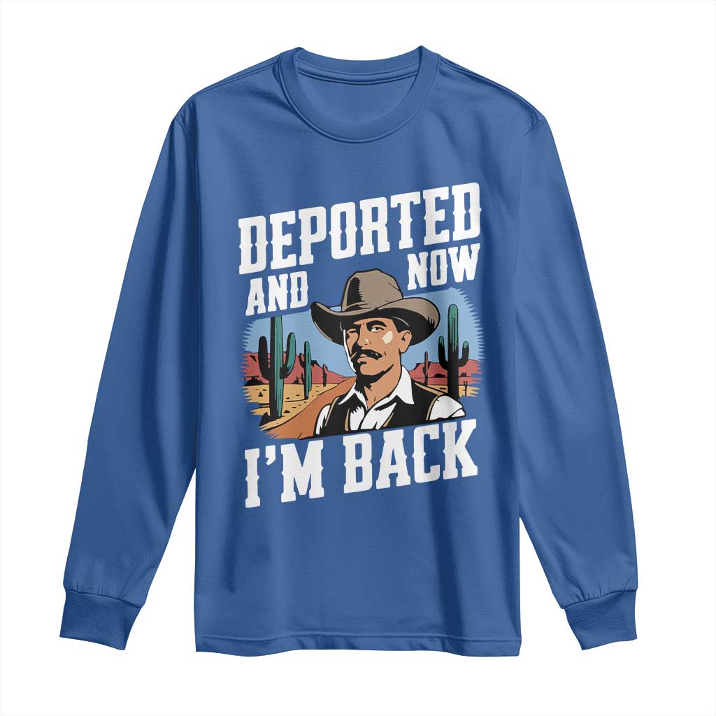 Funny Mexican Cowboy Long Sleeve Shirt Now I'm Back Retro Vintage Desert