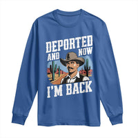 Funny Mexican Cowboy Long Sleeve Shirt Now I'm Back Retro Vintage Desert