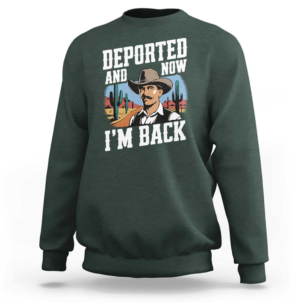 Funny Mexican Cowboy Sweatshirt Now I'm Back Retro Vintage Desert