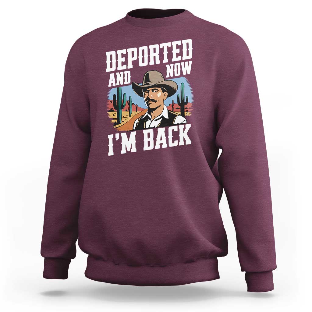 Funny Mexican Cowboy Sweatshirt Now I'm Back Retro Vintage Desert