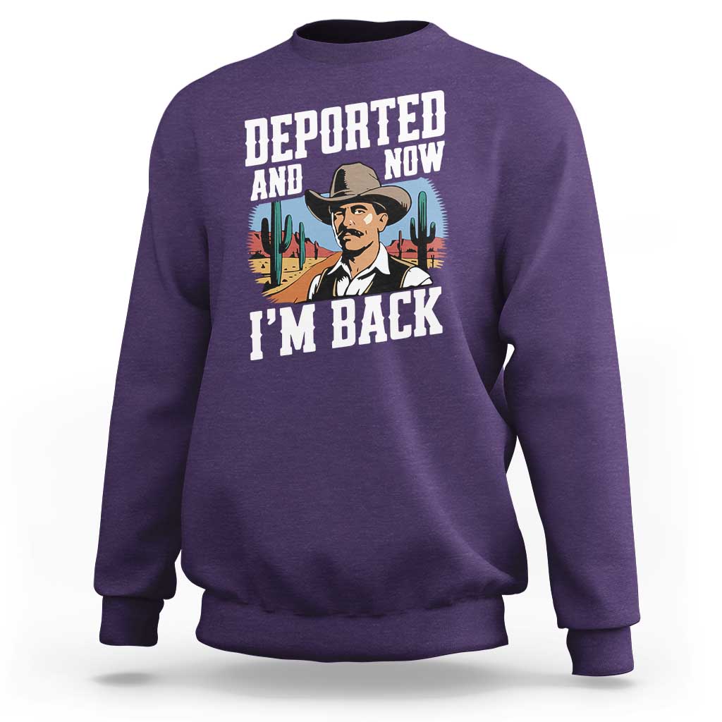 Funny Mexican Cowboy Sweatshirt Now I'm Back Retro Vintage Desert