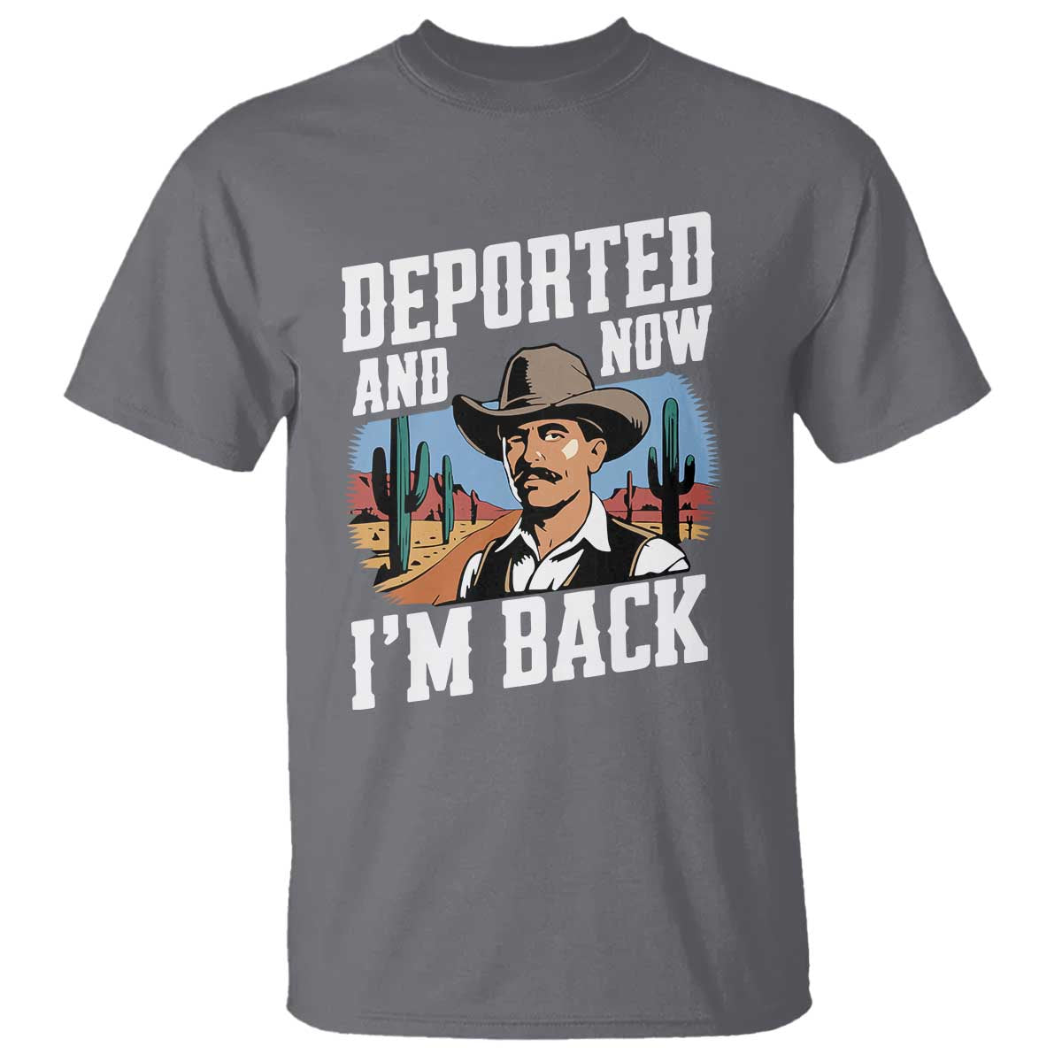 Funny Mexican Cowboy T Shirt Now I'm Back Retro Vintage Desert