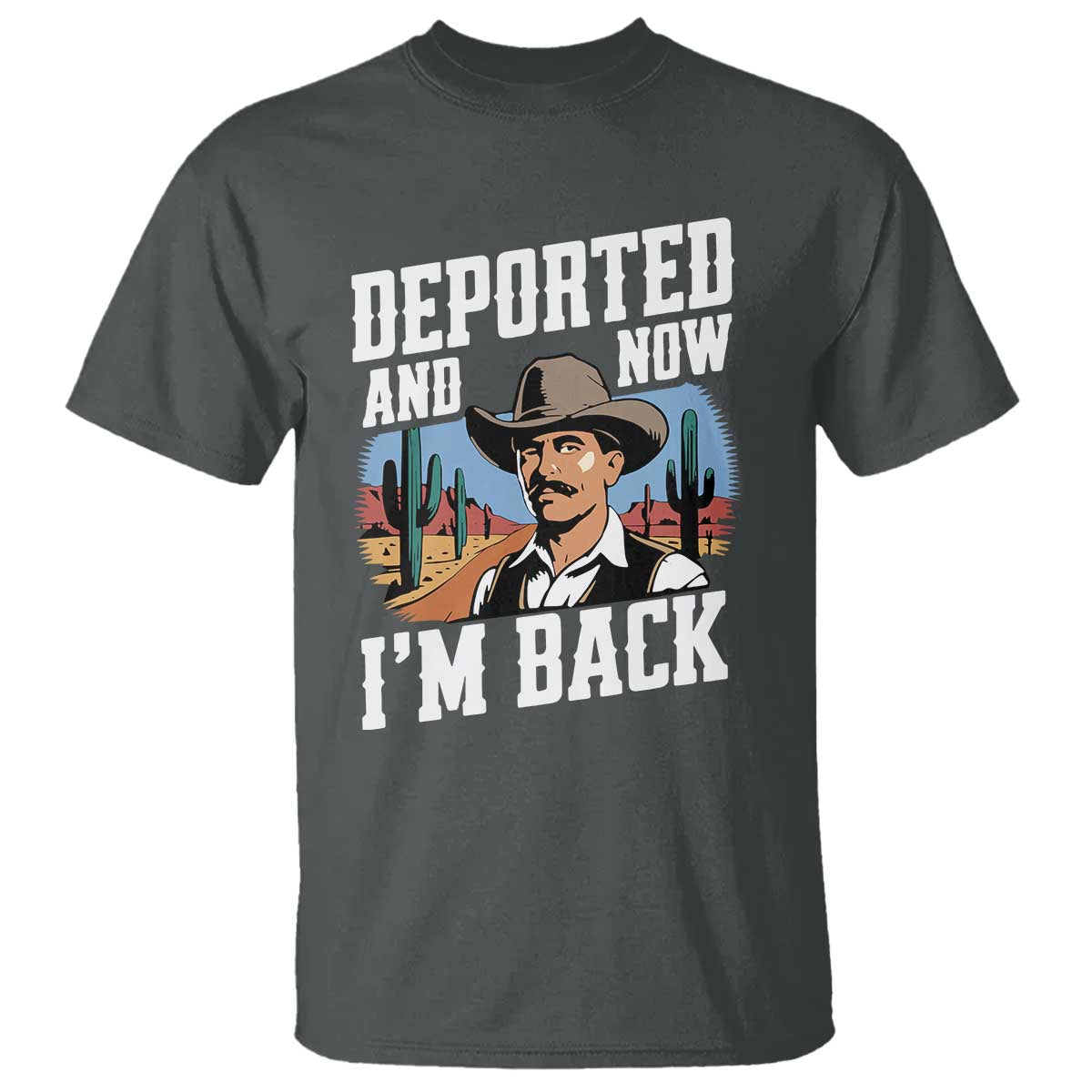 Funny Mexican Cowboy T Shirt Now I'm Back Retro Vintage Desert