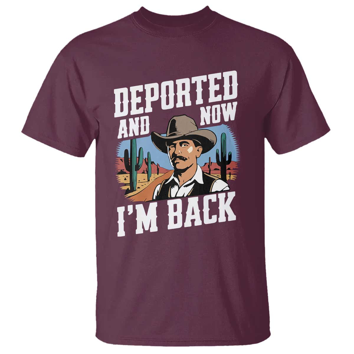 Funny Mexican Cowboy T Shirt Now I'm Back Retro Vintage Desert