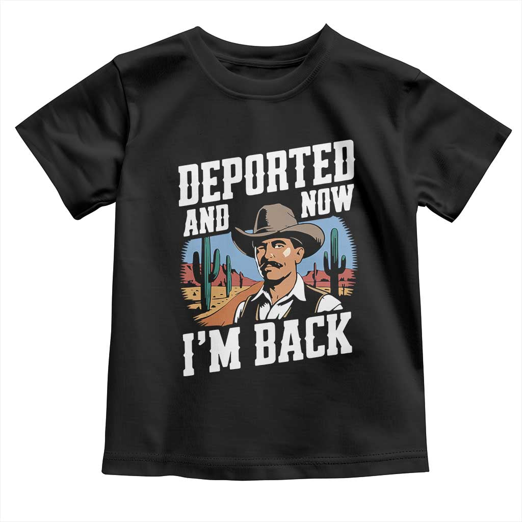 Funny Mexican Cowboy Toddler T Shirt Now I'm Back Retro Vintage Desert