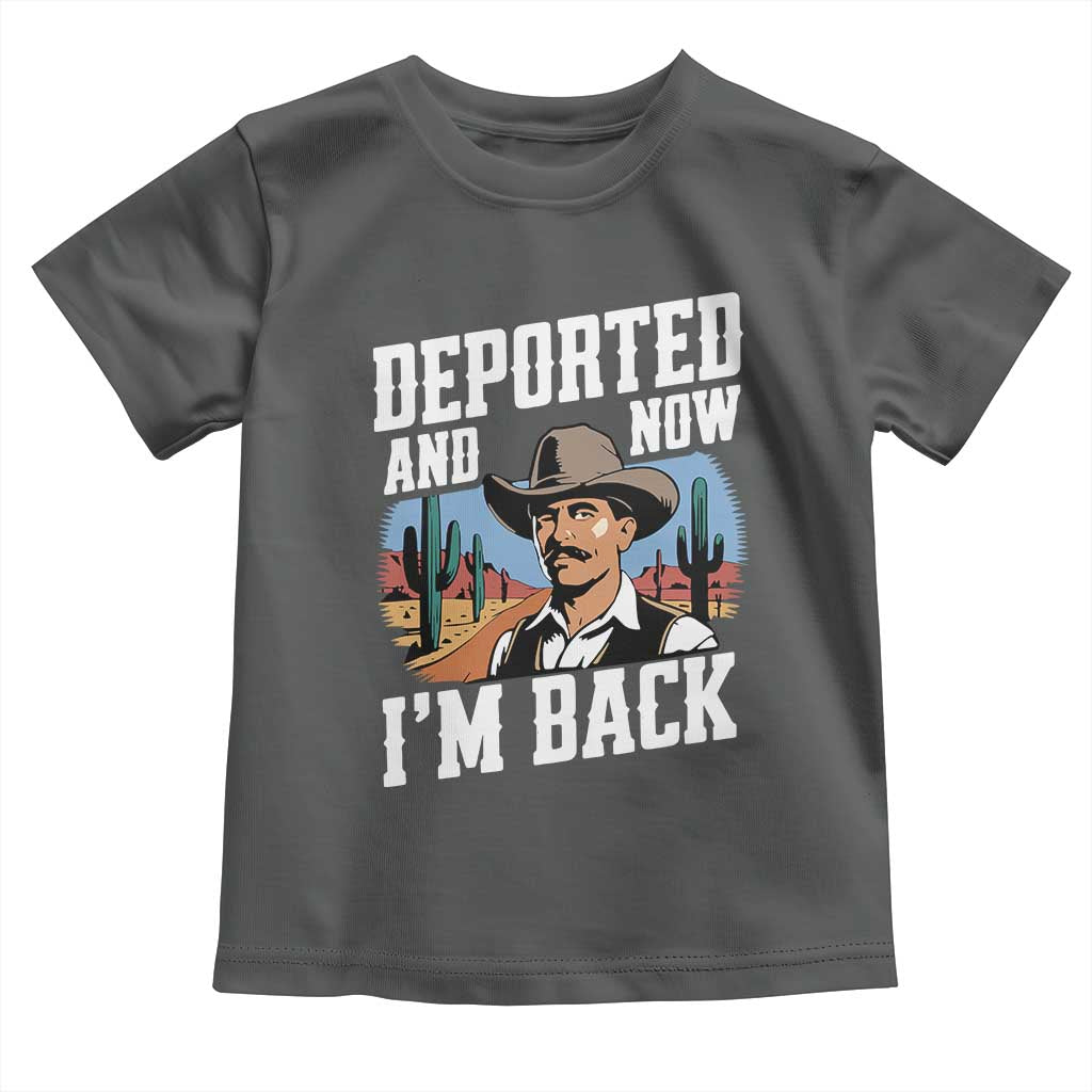 Funny Mexican Cowboy Toddler T Shirt Now I'm Back Retro Vintage Desert