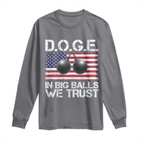 Funny D.O.G.E Patriotic 2025 Long Sleeve Shirt In Big Balls We Trust American Flag