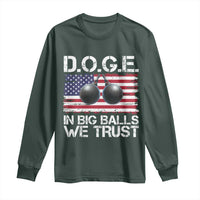 Funny D.O.G.E Patriotic 2025 Long Sleeve Shirt In Big Balls We Trust American Flag