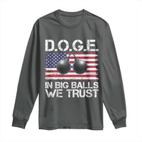 Funny D.O.G.E Patriotic 2025 Long Sleeve Shirt In Big Balls We Trust American Flag