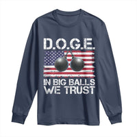 Funny D.O.G.E Patriotic 2025 Long Sleeve Shirt In Big Balls We Trust American Flag
