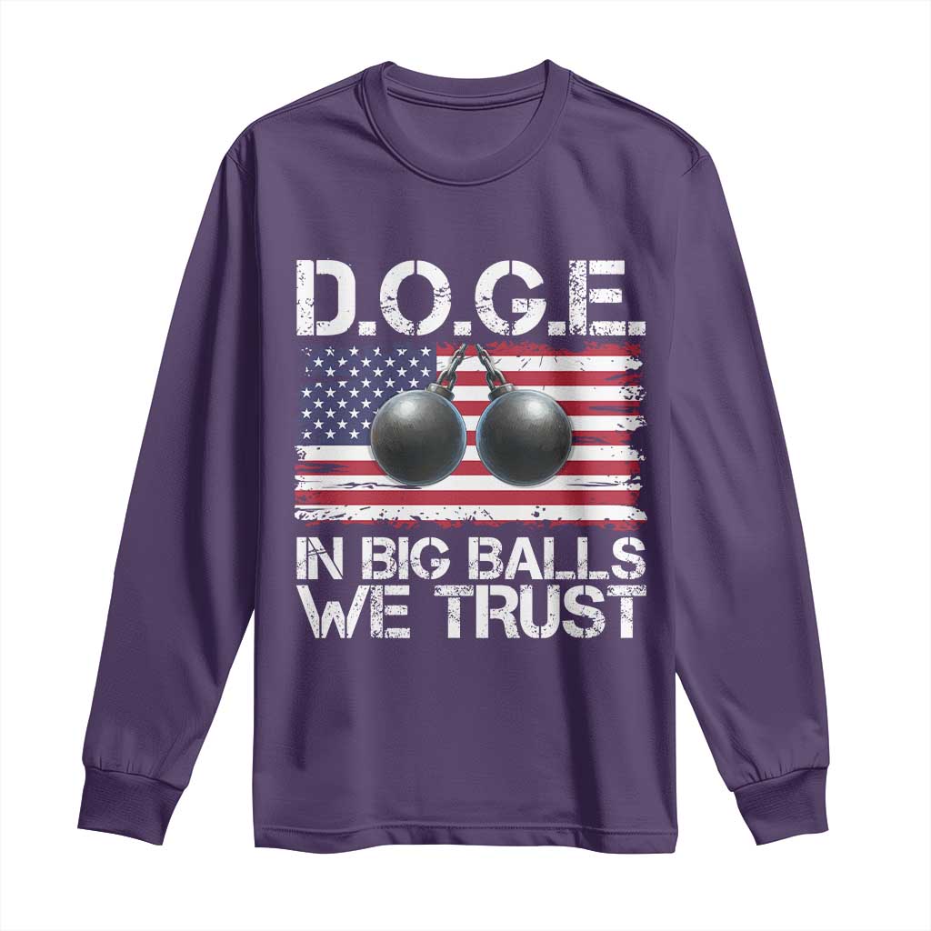 Funny D.O.G.E Patriotic 2025 Long Sleeve Shirt In Big Balls We Trust American Flag