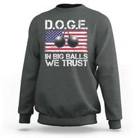 Funny D.O.G.E Patriotic 2025 Sweatshirt In Big Balls We Trust American Flag