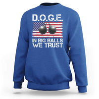 Funny D.O.G.E Patriotic 2025 Sweatshirt In Big Balls We Trust American Flag