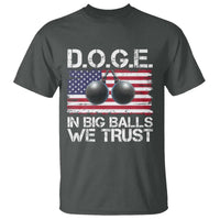 Funny D.O.G.E Patriotic 2025 T Shirt In Big Balls We Trust American Flag
