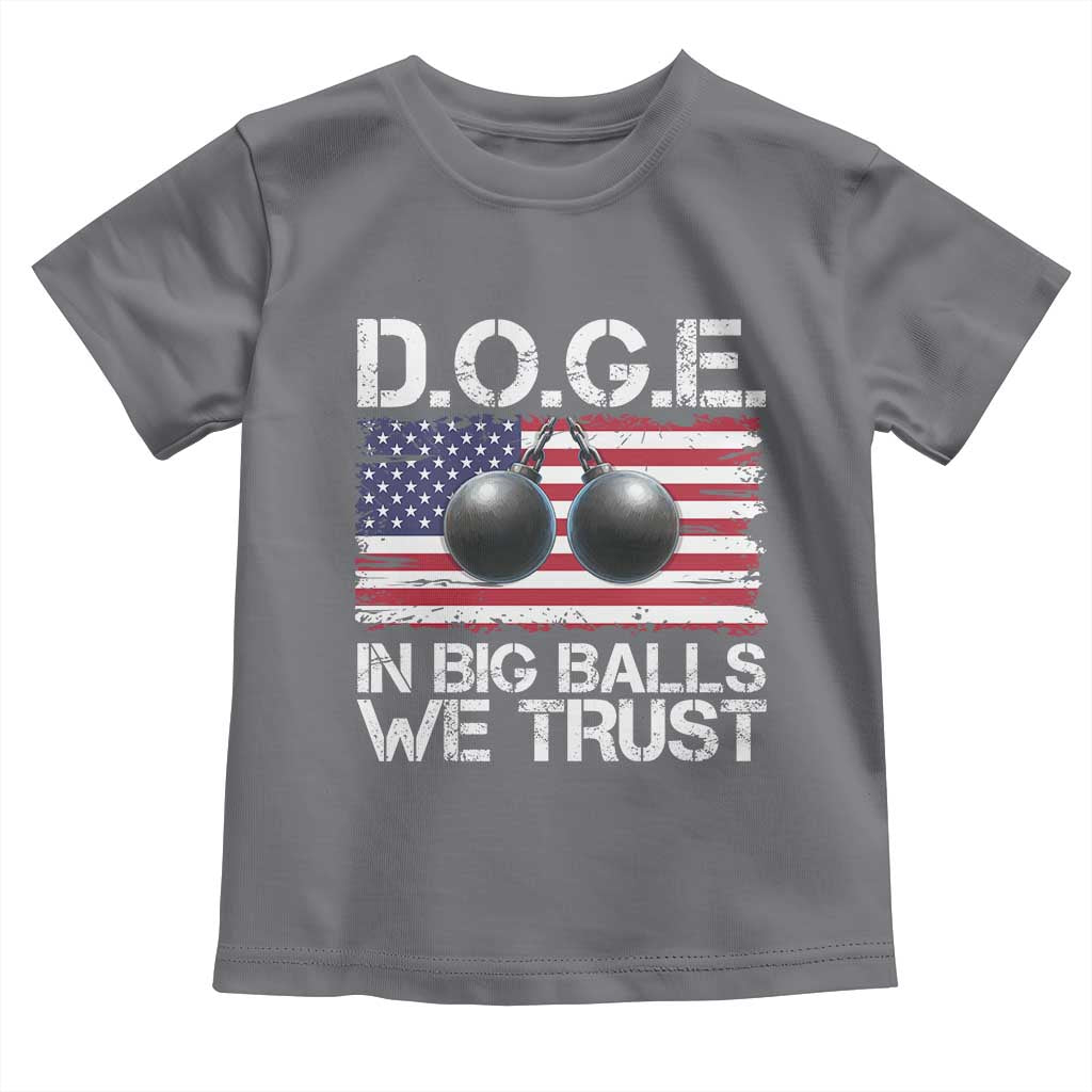 Funny D.O.G.E Patriotic 2025 Toddler T Shirt In Big Balls We Trust American Flag