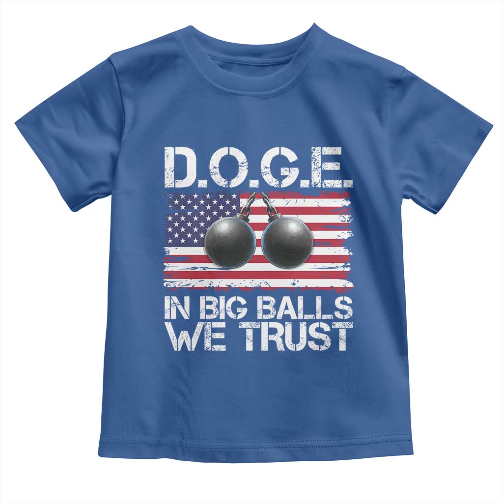 Funny D.O.G.E Patriotic 2025 Toddler T Shirt In Big Balls We Trust American Flag