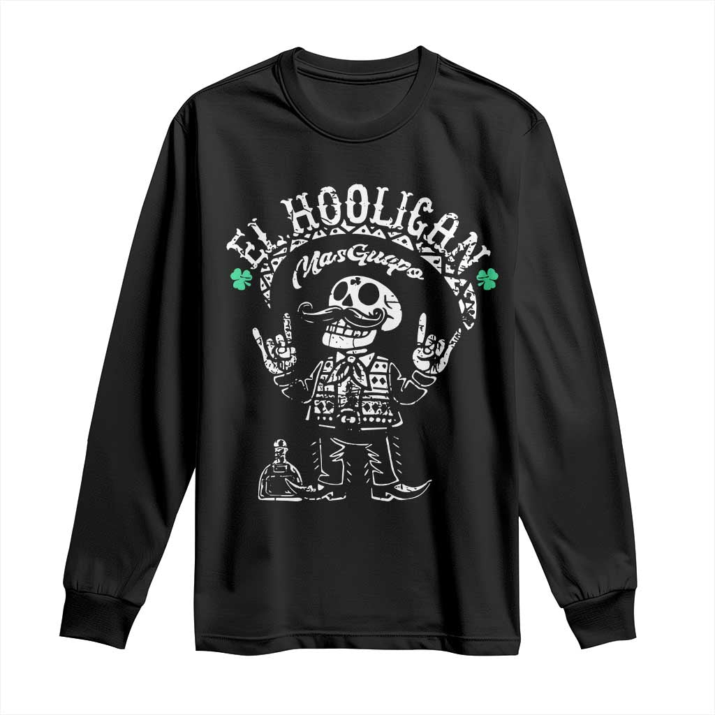 Funny Mexican Mariachi Skeleton Long Sleeve Shirt El Hooligan Mas Guapo Very Handsome