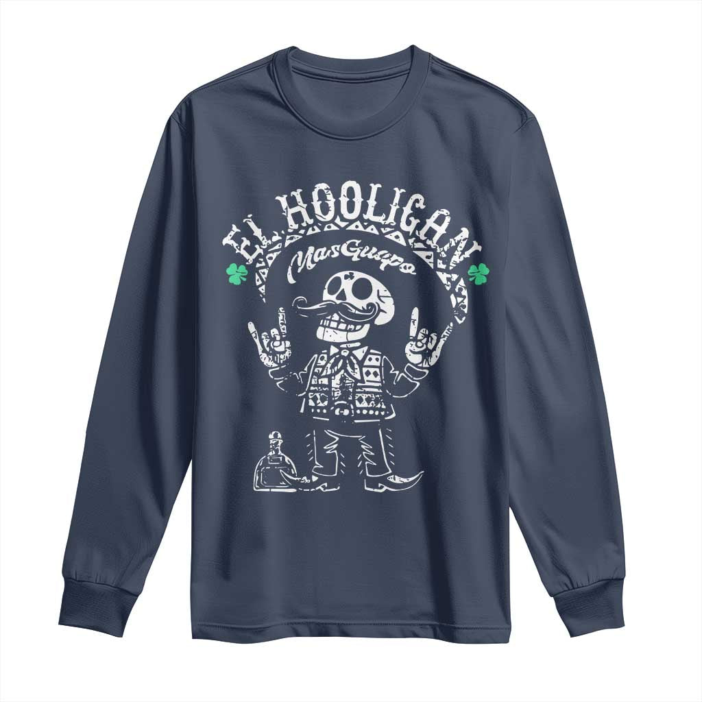 Funny Mexican Mariachi Skeleton Long Sleeve Shirt El Hooligan Mas Guapo Very Handsome