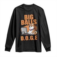 Funny Big Balls D.O.G.E Long Sleeve Shirt DOGE Shiba