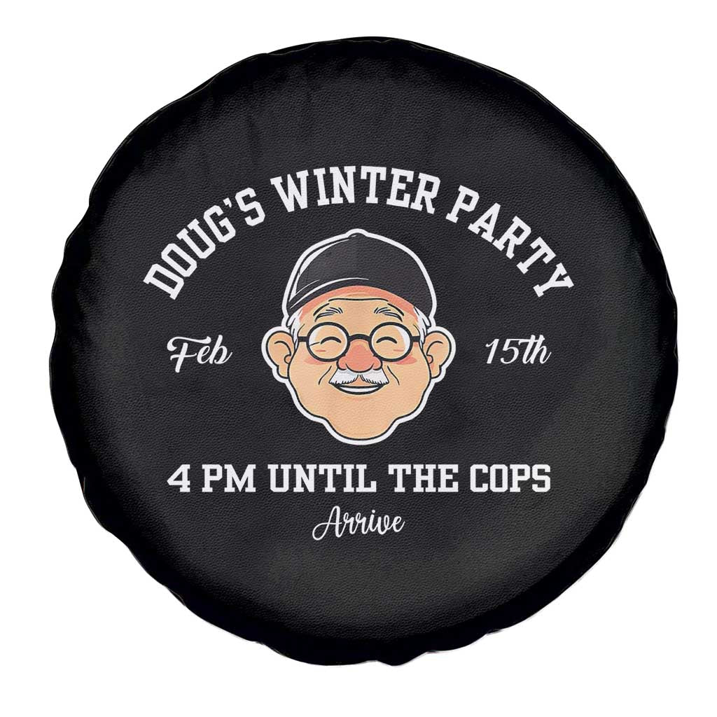 Funny Doug's Winter Party Spare Tire Cover February 18th 4pm Until The Cops Arrive