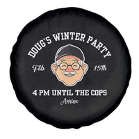 Funny Doug's Winter Party Spare Tire Cover February 18th 4pm Until The Cops Arrive