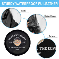 Funny Doug's Winter Party Spare Tire Cover February 18th 4pm Until The Cops Arrive