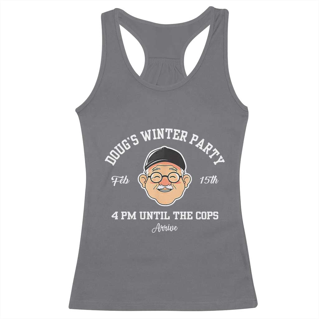 Funny Doug's Winter Party Racerback Tank Top February 18th 4pm Until The Cops Arrive