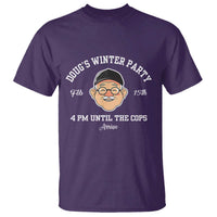 Funny Doug's Winter Party T Shirt February 18th 4pm Until The Cops Arrive