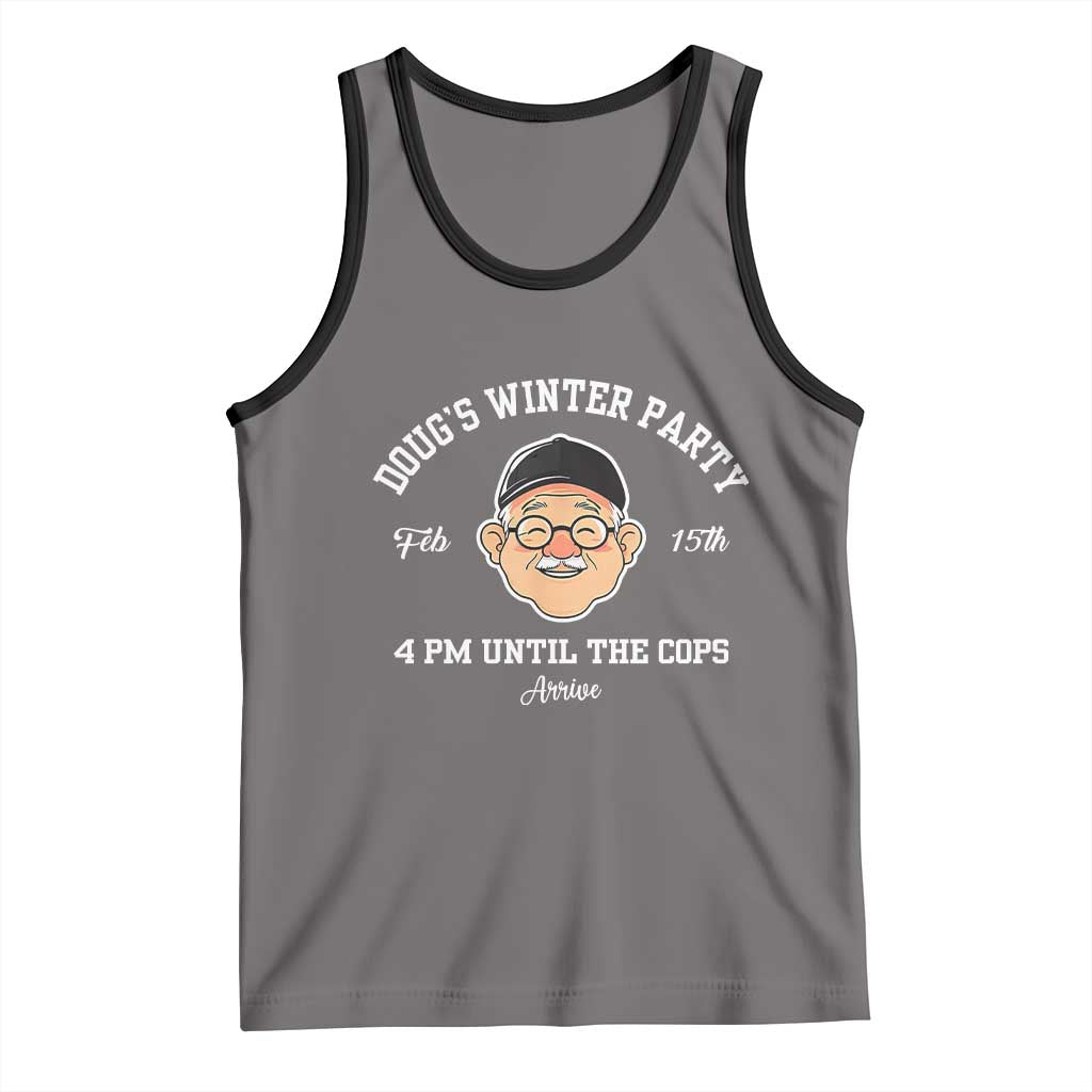 Funny Doug's Winter Party Tank Top February 18th 4pm Until The Cops Arrive
