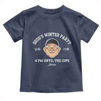 Funny Doug's Winter Party Toddler T Shirt February 18th 4pm Until The Cops Arrive