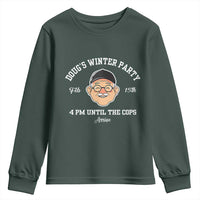 Funny Doug's Winter Party Youth Sweatshirt February 18th 4pm Until The Cops Arrive