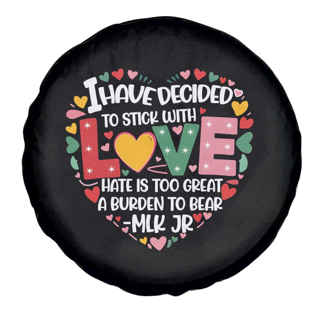 I Have Decided To Stick With Love Spare Tire Cover MLK Black History Month
