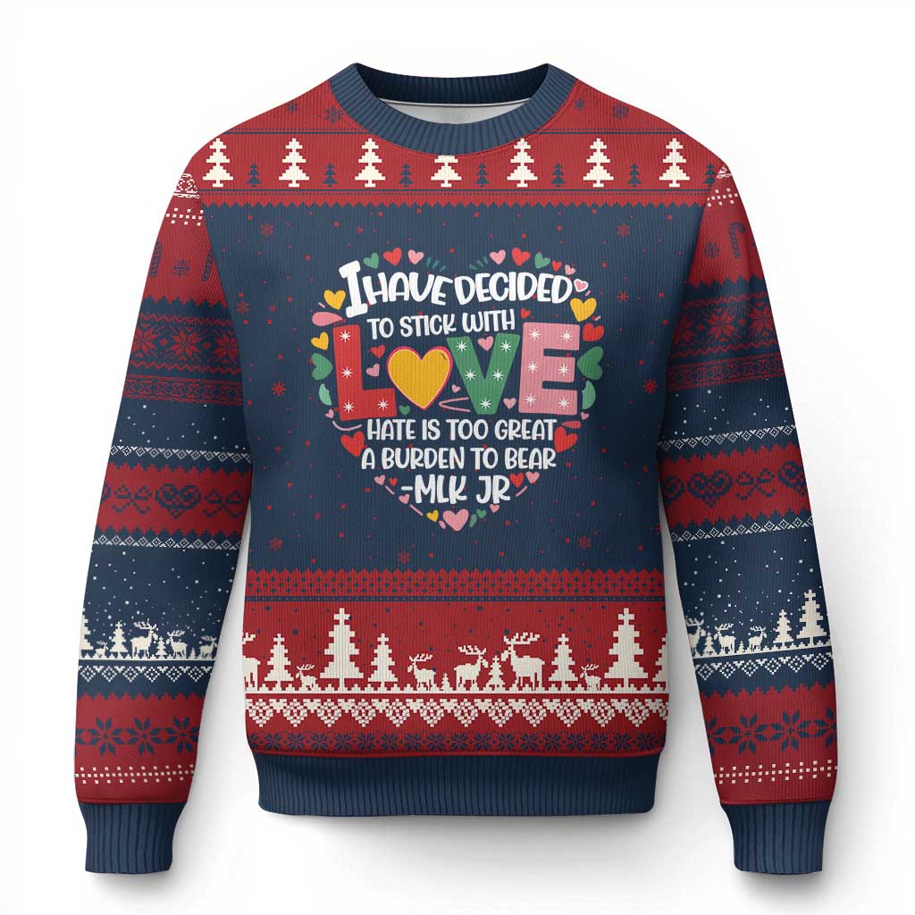 I Have Decided To Stick With Love Ugly Christmas Sweater MLK Black History Month - Wonder Print Shop