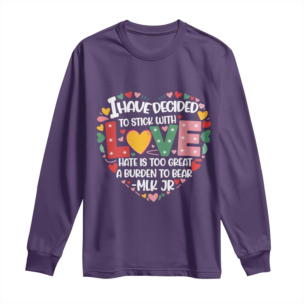 I Have Decided To Stick With Love Long Sleeve Shirt MLK Black History Month