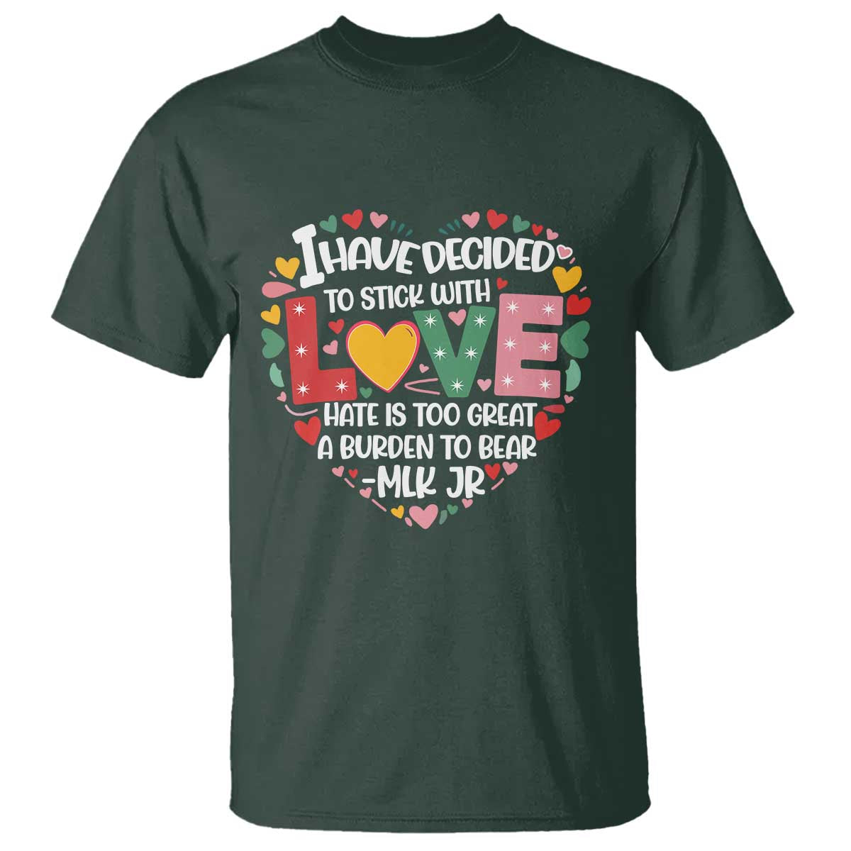 I Have Decided To Stick With Love T Shirt MLK Black History Month