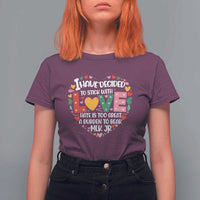 I Have Decided To Stick With Love T Shirt For Women MLK Black History Month