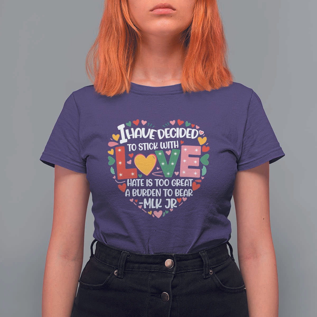 I Have Decided To Stick With Love T Shirt For Women MLK Black History Month