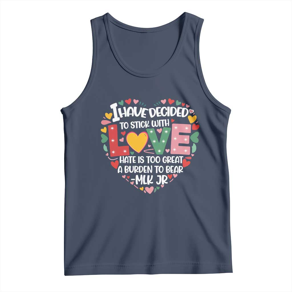 I Have Decided To Stick With Love Tank Top MLK Black History Month