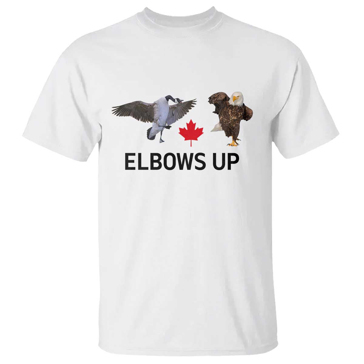 Elbows Up T Shirt Canada Goose Vs Eagle Maple Leaf TS02