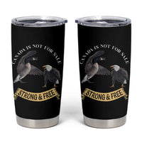 Elbows Up Tumbler Cup Canada Is Not For Sale Goose Vs Eagle