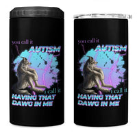 Funny Autistic Alpha Wolf Meme 4 in 1 Can Cooler Tumbler You Call It Autism I Call It Having That Dawg In Me