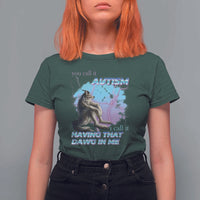 Funny Autistic Alpha Wolf Meme T Shirt For Women You Call It Autism I Call It Having That Dawg In Me