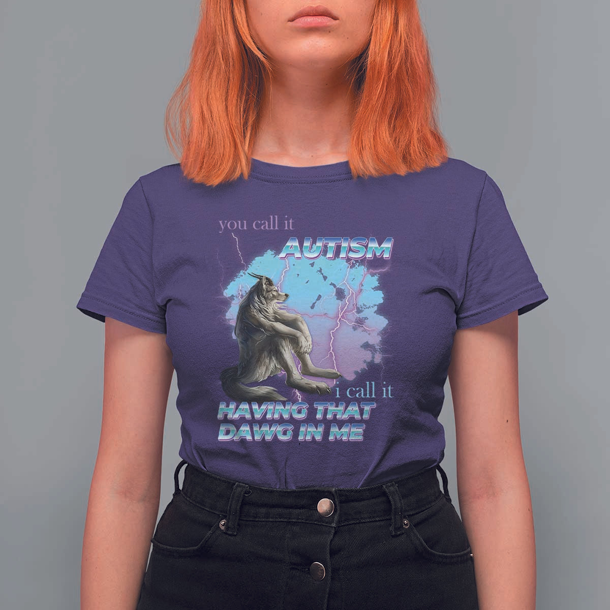 Funny Autistic Alpha Wolf Meme T Shirt For Women You Call It Autism I Call It Having That Dawg In Me